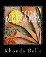 Seasoning Blends & Rubs: 60 Simple & #Delish Mixes