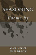 Seasoning: Poems by Marianne Philbrick