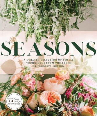 Seasons: A Curated Selection of Timely Techniques - Wildflower Media