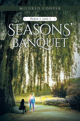 Seasons' Banquet: Parts 1 and 2 - Cooper, Mildred