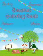 Seasons Coloring Book: Spring, Summer, Autumn, Winter