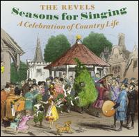 Seasons for Singing: A Celebration of Country Life - The Revels