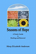 Seasons of Hope: A Poetic Guide to Healing and Renewal