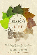 Seasons of Life: The biological rhythms that enable living things to thrive and survive