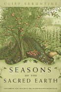 Seasons of the Sacred Earth: Following the Old Ways on an Enchanted Homestead