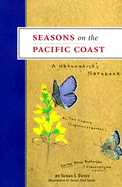 Seasons on the Pacific Coast: A Naturalist's Notebook