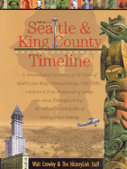 Seattle and King County Timeline: A Chronological Guide to Seattle and King County's First 150 Years - Crowley, Walt