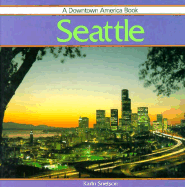 Seattle: Downtown America - Snelson, Karen, and Snelson, Karin