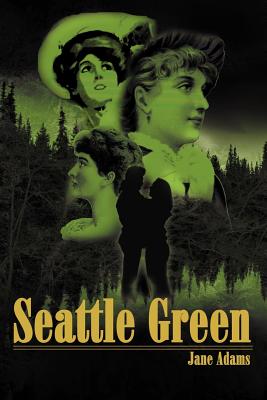 Seattle Green - Adams, Jane, Professor