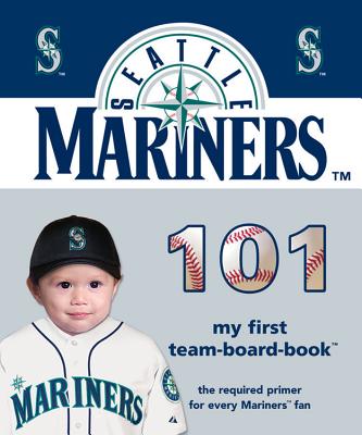 Seattle Mariners 101 - Epstein, Brad M