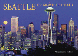 Seattle: The Growth of the City