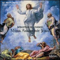 Sebastin de Vivanco: Missa Assumpsit Jesus - De Profundis; Robert Hollingworth (conductor)