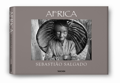 Sebastiao Salgado. Africa - Salgado, Sebastiao (Photographer), and Salgado, Lelia Wanick (Editor), and Couto, Mia (Contributions by)