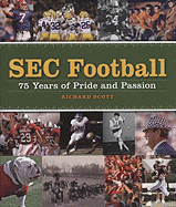 SEC Football: 75 Years of Pride and Passion