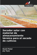 Secador solar con material de almacenamiento t?rmico para el secado de cultivos