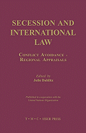 Secession and International Law: Conflict Avoidance -Regional Appraisals-