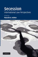 Secession: International Law Perspectives