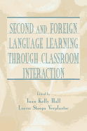 Second and Foreign Language Learning Through Classroom Interaction