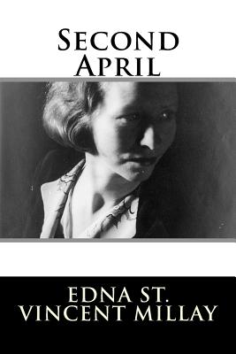 Second April - Millay, Edna St Vincent