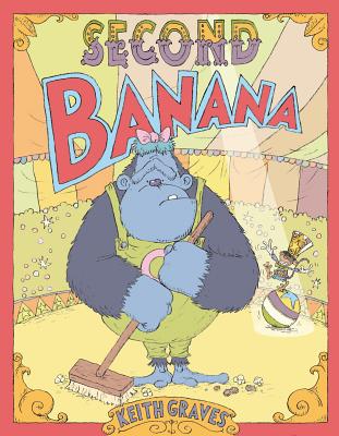 Second Banana: A Picture Book - Graves, Keith