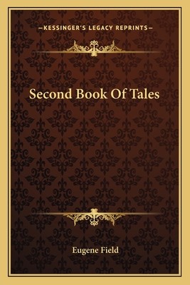 Second Book Of Tales - Field, Eugene