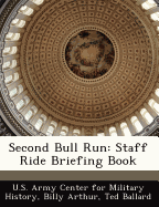 Second Bull Run: Staff Ride Briefing Book