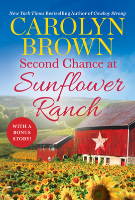 Second Chance at Sunflower Ranch: Includes a Bonus Novella - Brown, Carolyn