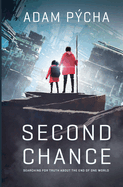 Second Chance: Searching for Truth about the End of One World