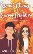 Second Chance With the Enemy Neighbor: A Sweet Romance Short Story