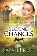 Second Chances: An Amish Retelling of Jane Austen's Persuasion