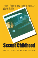 Second Childhood: The Life Story of Nicolas Joachim