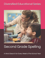 Second Grade Spelling: A Word Search for Every Week of the School Year