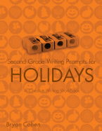 Second Grade Writing Prompts for Holidays: A Creative Writing Workbook