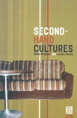 Second-Hand Cultures - Crewe, Louise, and Gregson, Nicky, and Miller, Daniel (Editor)