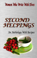 Second Helpings: An Anthology with Recipes