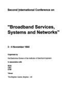 Second International Conference on "Broadband Services, Systems, and Networks": 3-4 November 1993, Venue, the Brighton Centre, Brighton, UK - Institution of Electrical Engineers