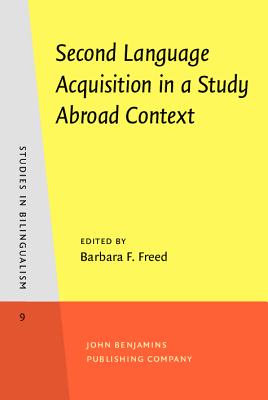 Second Language Acquisition in a Study Abroad Context - Freed, Barbara F. (Editor)