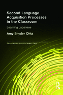 Second Language Acquisition Processes in the Classroom: Learning Japanese