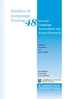 Second Language Assessment and Action Research - Burns, Anne (Editor), and Khalifa, Hanan (Editor), and Saville, Nick (General editor)