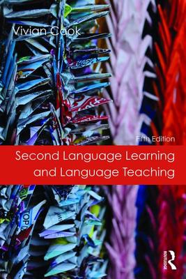 Second Language Learning and Language Teaching: Fifth Edition - Cook, Vivian