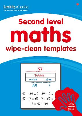 Second Level Wipe-Clean Maths Templates for CfE Primary Maths: Save Time and Money with Primary Maths Templates - Leckie