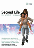 Second Life: Das Offizielle Handbuch - Rymaszewski, Michael, and Au, Wagner James, and Wallace, Mark