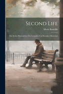 Second Life: Das Seelen-Binnenleben Des Gesunden Und Kranken Menschen