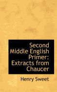 Second Middle English Primer: Extracts from Chaucer