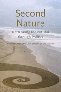 Second Nature: Rethinking the Natural Through Politics