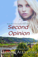Second Opinion: Book One of The Healing Touch Series