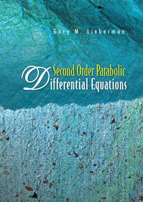 Second Order Parabolic Differential Eqn - Lieberman, Gary M