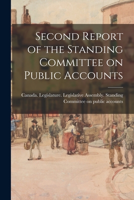 Second Report of the Standing Committee on Public Accounts - Canada Legislature Legislative Asse (Creator)