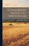 Second Report On Electro-horticulture