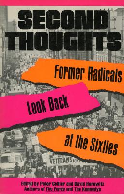 Second Thoughts: Former Radicals Look Back at the Sixties - Collier, Peter (Foreword by), and Horowitz, David (Introduction by)